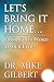 Let's Bring It Home... by Mike Gilbert