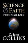 Science and Faith by C. John Collins