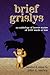 Brief Grislys by John R. Mabry