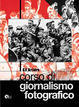 Corso di giornalismo fotografico (Paperback)