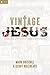 Vintage Jesus: Timeless Answers to Timely Questions (Re:Lit:Vintage Jesus)