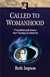 Called to Womanhood: A Biblical View for Today's World (Focal Point) Called to Womanhood: A Biblical View for Today's World (Focal Point)