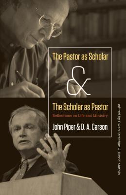 The Pastor as Scholar and the Scholar as Pastor: Reflections on Life and Ministry (Paperback)