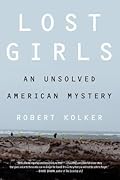 Lost Girls: An Unsolved American Mystery