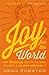 Joy for the World by Greg Forster
