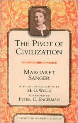 The Pivot of Civilization (Classics in Women's Studies)