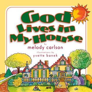 God Lives In My House (God Is Here Series)
