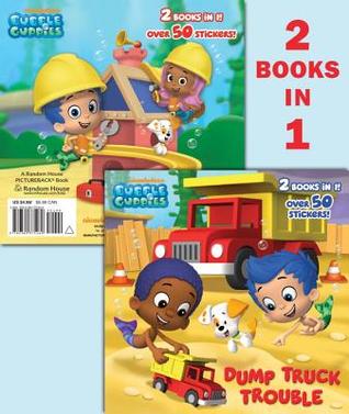 Dump Truck Trouble/Let's Build a Doghouse! (Bubble Guppies) (Pictureback(R))