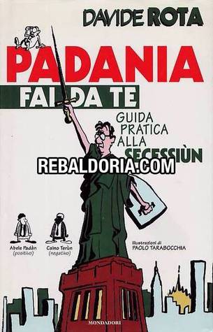 Padania fai da te - Guida pratica alla Secessiùn