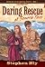 Daring Rescue at Sonora Pass (Adventures on the American Frontier #1)