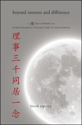 Beyond Oneness and Difference: Li and Coherence in Chinese Buddhist Thought and Its Antecedents (Chinese Philosophy Culture)