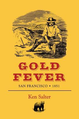 Gold Fever: San Francisco: 1851