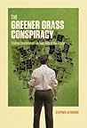 The Greener Grass Conspiracy by Stephen Altrogge
