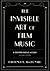 The Invisible Art of Film Music by Laurence E. MacDonald