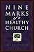 Nine Marks of a Healthy Church by Mark Dever