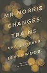 Mr Norris Changes Trains by Christopher Isherwood