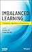 Imbalanced Learning: Founda...