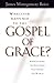 Whatever Happened to The Gospel of Grace? by James Montgomery Boice