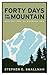 Forty Days on the Mountain:...