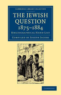 The Jewish Question, 1875–1884: Bibliographical Hand-List (Cambridge Library Collection - European History)
