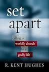 Set Apart: Calling a Worldly Church to a Godly Life