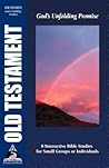 Old Testament: God's Unfolding Promise (Faith Walk Bible Studies)