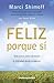 Feliz porque sí (Books4pocket Crecimiento y Salud) (Spanish Edition)