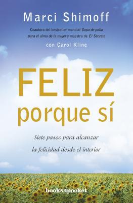 Feliz porque sí (Books4pocket Crecimiento y Salud) (Spanish Edition)