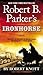 Robert B. Parker's Ironhorse (A Cole and Hitch Novel)