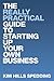The Really Practical Guide to Starting Up Your Own Business