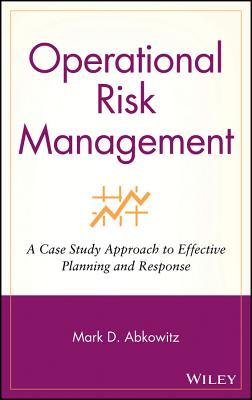 Operational Risk Management A Case Study Approach to Effective Planning and Response (Paperback)