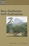 Neo-Confucian Self-Cultivation (Dimensions of Asian Spirituality, 6)