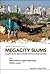 MEGACITY SLUMS: SOCIAL EXCLUSION, SPACE AND URBAN POLICIES IN BRAZIL AND INDIA (Urban Challenges, 1)
