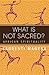 What Is Not Sacred?: African Spirituality