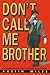 Don't Call Me Brother: A Ringmaster's Escape from the Pentecostal Church