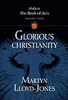 Glorious Christianity (Studies in the Book of Acts)