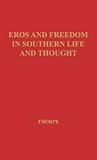 Eros and Freedom in Southern Life and Thought