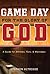 Game Day for the Glory of God: A Guide for Athletes, Fans, and Wannabes