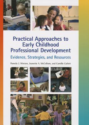 Practical Approaches to Early Childhood Professional Development: Evidence, Strategies, and Resources (Paperback)