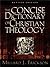 The Concise Dictionary of Christian Theology by Millard J. Erickson