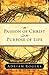 The Passion of Christ and the Purpose of Life by Adrian Rogers The Passion of Christ and the Purpose of Life by Adrian Rogers