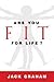 Are You Fit for Life? by Jack  Graham