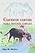 Cuentos Cortos para Noches Largas (Spanish Edition)