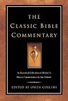 The Classic Bible Commentary: An Essential Collection of History's Finest Commentaries in One Volume The Classic Bible Commentary: An Essential Collection of History's Finest Commentaries in One Volume
