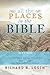 All the Places in the Bible: An A-Z Guide to the Countries, Cities, Villages, and Other Places Mentioned in Scripture