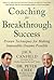 Coaching for Breakthrough Success by Jack Canfield