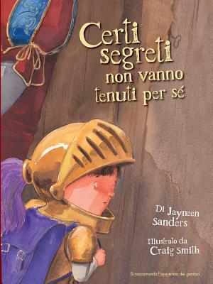 Certi Segreti Non Vanno Tenuti Per Se: Protect children from unsafe touch by teaching them to always speak up (Italian Edition)