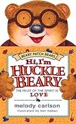 Hi, I'm Hucklebeary: The Fruit Of The Spirit Is Love