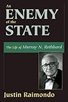 Enemy of the State: The Life of Murray N. Rothbard