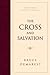 The Cross and Salvation: The Doctrine of Salvation
